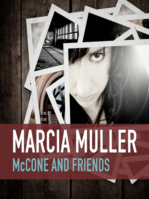 Title details for McCone and Friends by Marcia Muller - Available